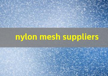 nylon mesh suppliers